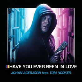 Album cover of Have You Ever Been In Love? (feat. Tom Hooker)