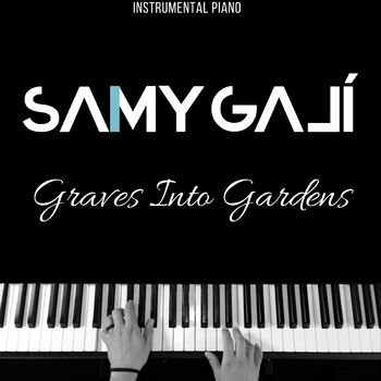 Graves Into Gardens (Instrumental Piano) (Instrumental) cover