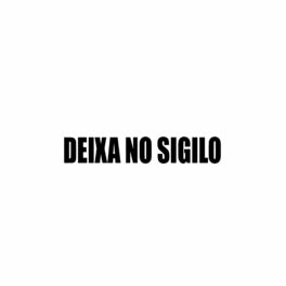 Album cover of Deixa no Sigilo