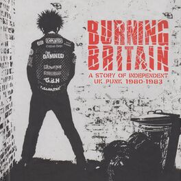 Album cover of Burning Britain: A Story Of Independent UK Punk 1980-1983