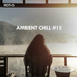 Album cover of Ambient Chill, Vol. 15