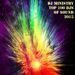 Album cover of DJ Ministry Top 100 DJs Of Sound 2015 (50 Top Songs Party Hits Project Underworld Wonderland)