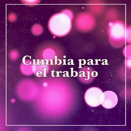 Album cover of Cumbia para el trabajo