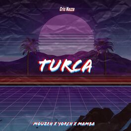 Album cover of Turca (feat. Mamba, Mouzeh & Yorch)