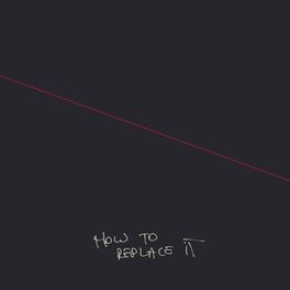 Album cover of How To Replace It
