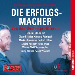 Album cover of Die Erfolgsmacher II - Von den Besten profitieren (FOCUS FORUM mit Dieter Brandes - Antony Fedrigotti - Gertrud Höhler - Sabine Hübner - . Werner Tiki