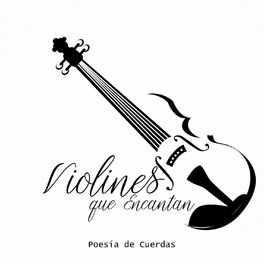 Album cover of Violines que Encantan: Poesía de Cuerdas