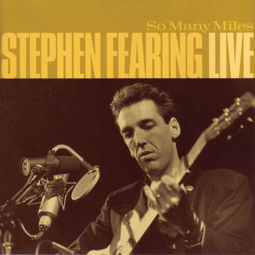 stephen-fearing-so-many-miles-songtexte-und-songs-deezer