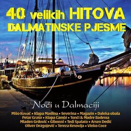 Album cover of 40 VELIKIH HITOVA - DALMATINSKE PJESME - NOĆI U DALMACIJI