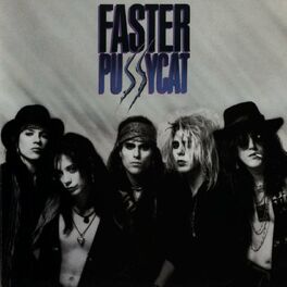 Musik von Faster Pussycat Alben Lieder Songtexte Auf Deezer h ren