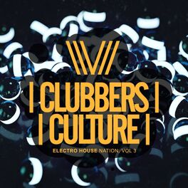 Album cover of Clubbers Culture: Electro House Nation, Vol.3