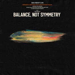 Album cover of Balance, Not Symmetry (Original Motion Picture Soundtrack)