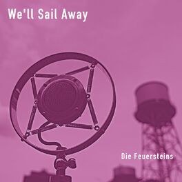 Album cover of We'll Sail Away
