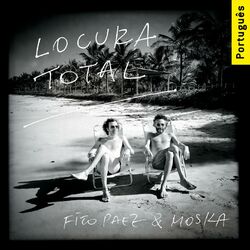 Download Fito Páez, Paulinho Moska - Locura Total (Versão Brasileira) 2015