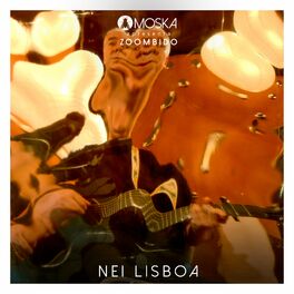 Album cover of Moska Apresenta Zoombido: Nei Lisboa