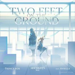 Album cover of Two Feet On The Ground (feat. Aviella) [Arknights Soundtrack]