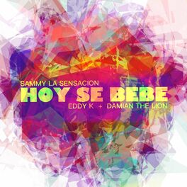 Album picture of HOY SE BEBE (feat. Eddy K & Damian The Lion)