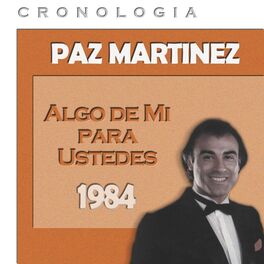 Album cover of Paz Martínez Cronología - Algo de Mí para Ustedes (1984)
