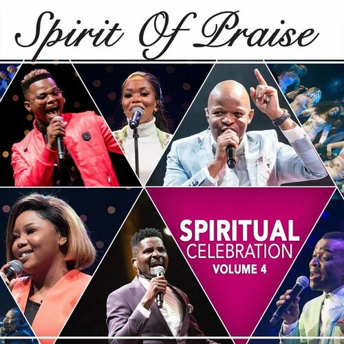 Spirit Of Praise - Spiritual Celebration Vol 4 (Live): lyrics and songs ...