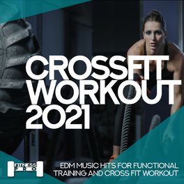 Album cover of Crossfit Workout 2021 - EDM Music Hits For Functional Training & Cross Fit Workout