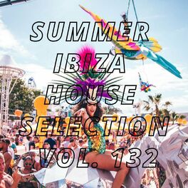 Album cover of Summer Ibiza House Selection Vol.132