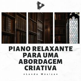 Album cover of Piano Relaxante Para Uma Abordagem Criativa
