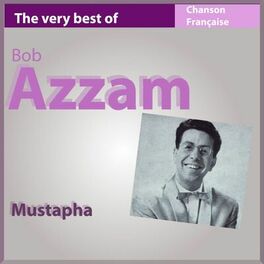 Album cover of The Very Best of Bob Azzam: Mustapha (Les incontournables de la chanson française)