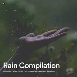 Album cover of #01 Rain Compilation to Unwind After a Long Day, Releasing Stress and Tensions