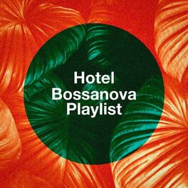 Album cover of Hotel Bossanova Playlist