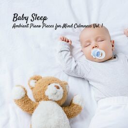 Album cover of Baby Sleep: Ambient Piano Pieces for Mind Calmness Vol. 1