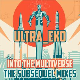 Album cover of Into the Multiverse (The Subsequel Mixes)