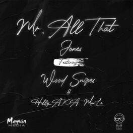 Album cover of Mr, All That (feat. Jones, Wood Snipes & Marlo)
