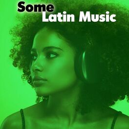 Album cover of Some Latin Music