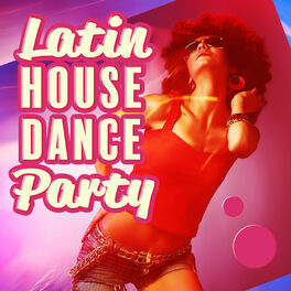 Album cover of Latin House Dance Party