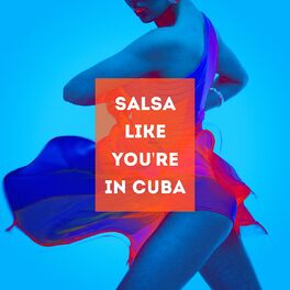 Album picture of Salsa Like You're in Cuba