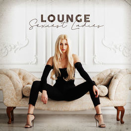 Album cover of Lounge Sexiest Ladies