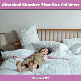 Album cover of Classical Slumber Time For Children, Vol. 87