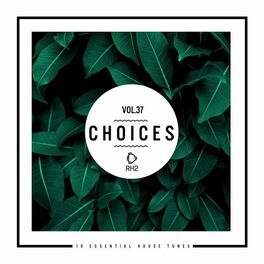 Album cover of Choices - 10 Essential House Tunes, Vol. 37