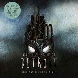Album cover of Who's Afraid of Detroit? - 10th Anniversary Remixes