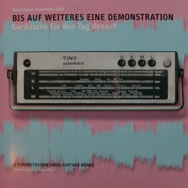 Album cover of Bis Auf Weiteres Eine Demonstration - Geräusche Für Den Tag Danach