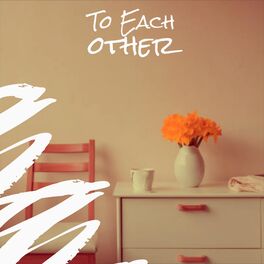 Album cover of To Each other