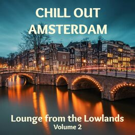 Album cover of Chill out Amsterdam (Lounge from the Lowlands - Volume 2)
