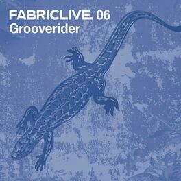 Album cover of FABRICLIVE 06: Grooverider