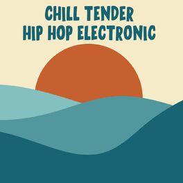 Album cover of Chill Tender Hip Hop Electronic