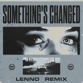 Album cover of Something's Changed (Lenno Remix)