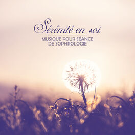 Album cover of Sérénité en soi - Musique pour séance de sophrologie pour sommeil paisible: Lâcher-prise, Calme et tranquillité