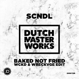 Album cover of Baked Not Fried (WCKD x WRECKVGE Edit)
