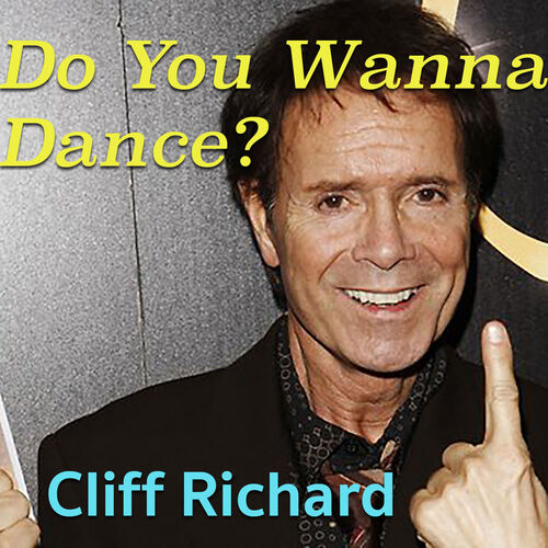 Cliff Richard - Do You Wanna Dance?: lyrics and songs | Deezer