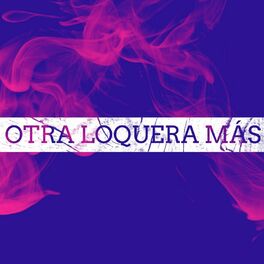 Album cover of Otra Loquera Mas