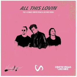 Album cover of All This Lovin (Dimitri Vegas & Like Mike Remix)